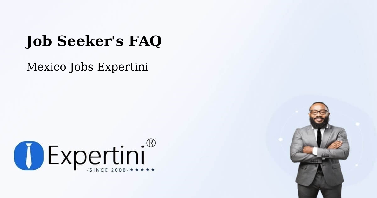 Job Seeker FAQ – Colipa - Mexico Jobs Expertini